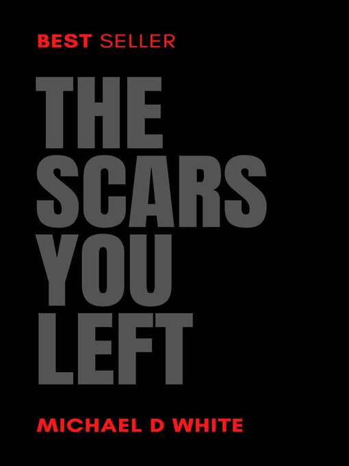 Title details for The Scars You Left by Michael White - Wait list